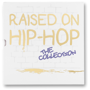 Raised on Hip-Hop the Collection